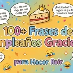 100+ Frases de Cumpleaños Graciosas para Hacer Reír